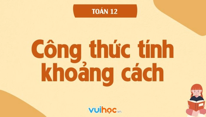 Tổng hợp công thức tính khoảng cách