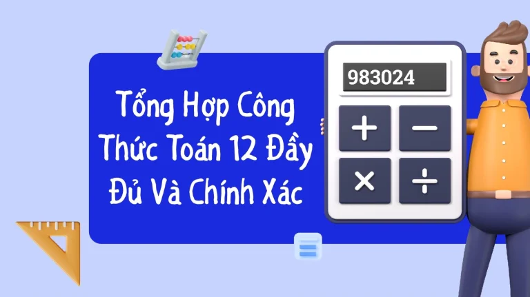 Tổng Hợp Công Thức Toán 12: Chinh Phục Điểm Cao THPTQG 2026 Dễ Dàng