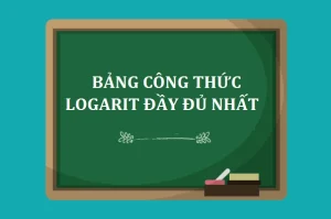 Tổng Hợp Toàn Bộ Các Công Thức Logarit: Chìa Khóa Chinh Phục Toán Học 2026