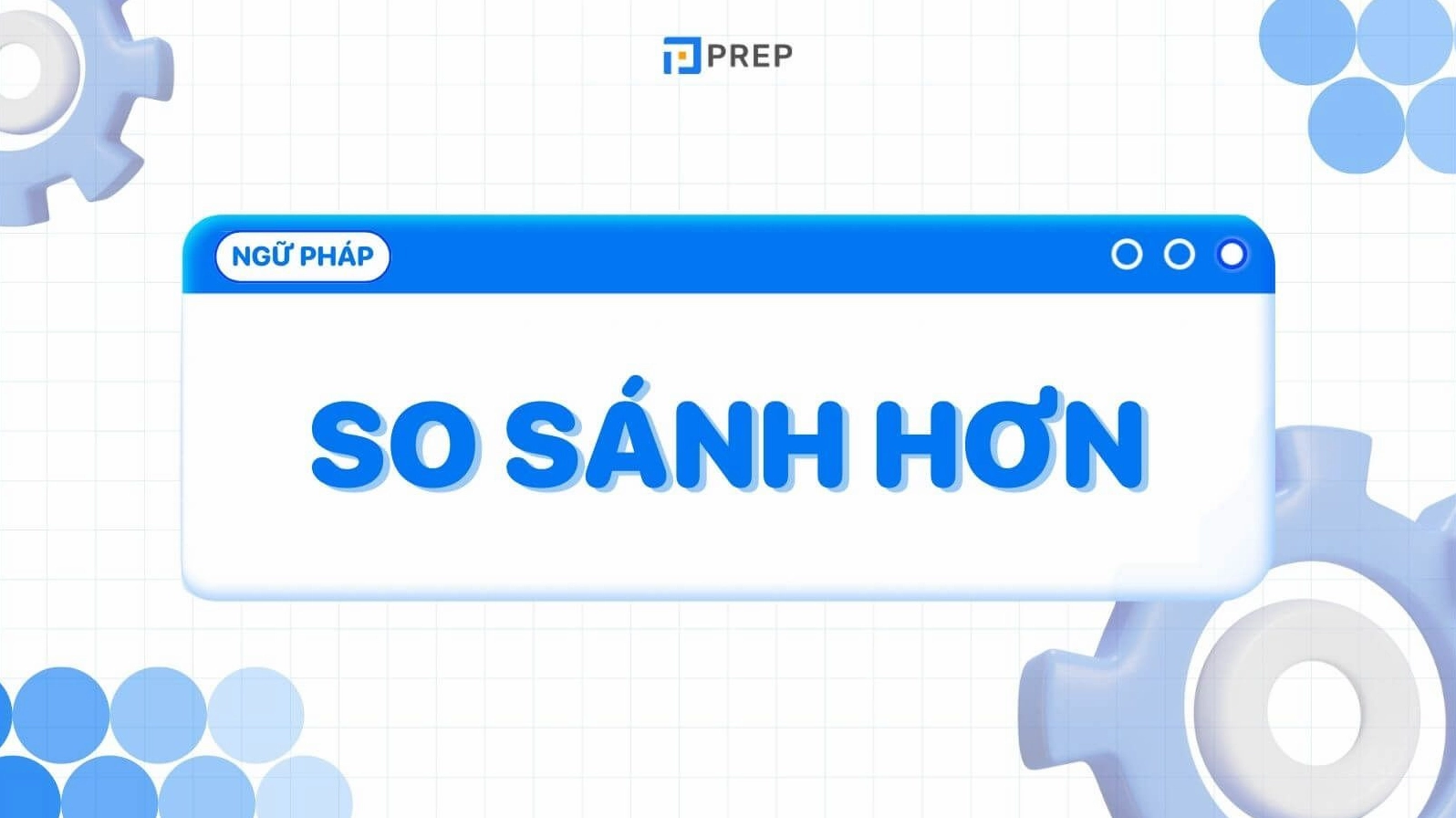 Tổng quan về so sánh hơn