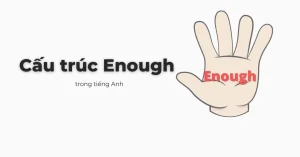 Tuyệt Chiêu Công Thức Enough: Hướng Dẫn Chuyên Sâu & Bài Tập Ứng Dụng 2026