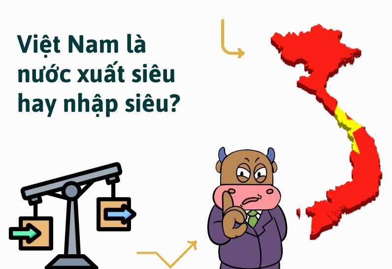 Việt Nam là nước xuất siêu hay nhập siêu