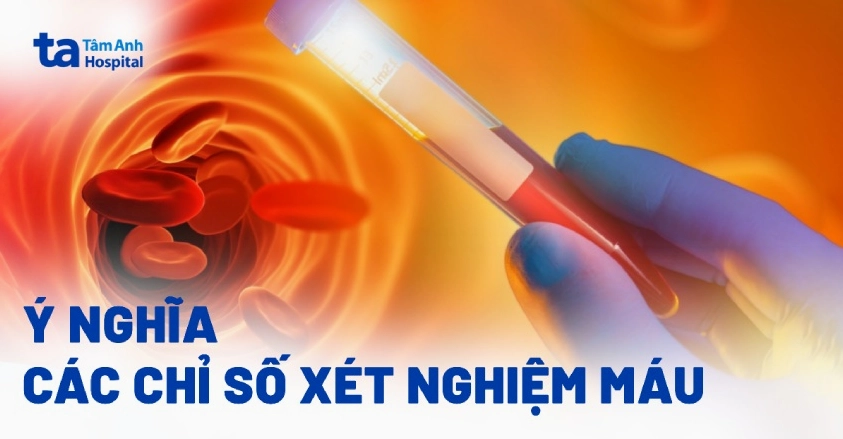 ý nghĩa chỉ số xét nghiệm công thức máu