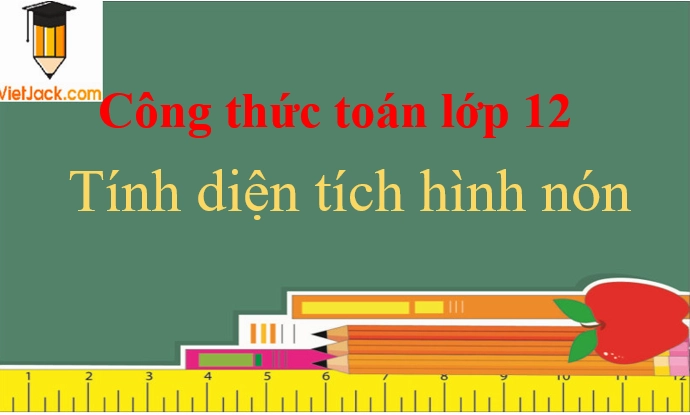 Công thức tính diện tích hình nón chi tiết