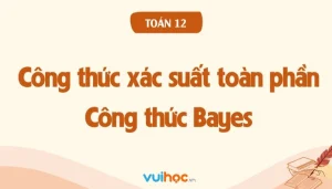 Giải Mã Công Thức Bayes & Xác Suất Toàn Phần
