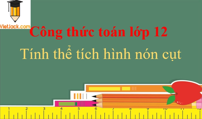 minh họa công thức tính thể tích khối nón cụt