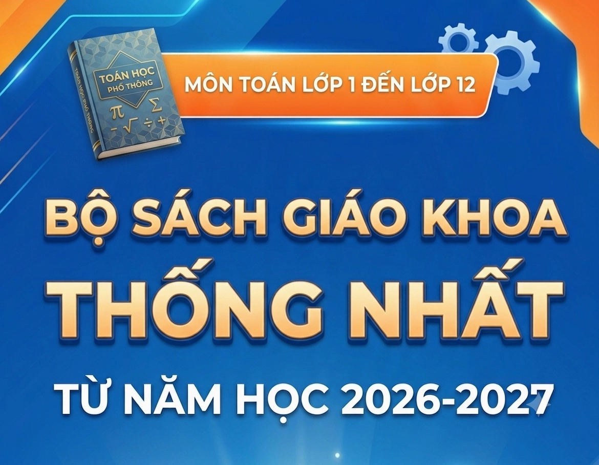 SGK Toán từ lớp 1 đến lớp 12 thống nhất