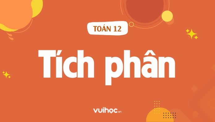 Tích Phân Là Gì? Phương Pháp Tính Tích Phân Và Các Dạng Toán Cơ Bản