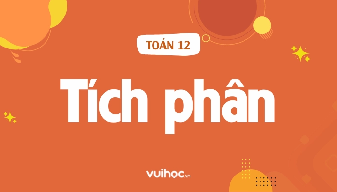 Tích Phân Là Gì? Phương Pháp Tính Tích Phân Và Các Dạng Toán Cơ Bản