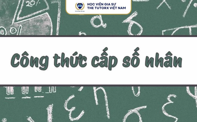 Công thức tổng cấp số nhân